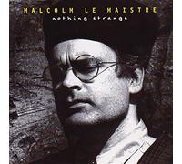 Malcolm le Maistre - Nothing strange