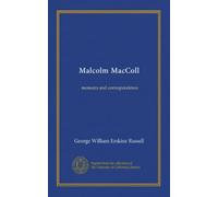 Malcolm MacColl: memoirs and correspondence