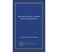 Malcolm MacColl, memoirs and correspondence