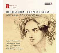 Malcolm Martineau;Susana Gaspar (Sopran);Gary Griffiths (Bariton);Manuel Walser (Bariton);Kitty Whately (Mezzosopran) - Fanny Mendelssohn Hensel: Complete Songs, Vol. 3: Fanny Hensel, 'The Other Mendelssohn'