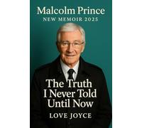 Malcolm Prince New Memoir 2025: The Truth I Never Told Until Now