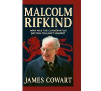 MALCOLM RIFKIND: WHO WAS THE CONSERVATIVE BRITAIN COULDN'T IGNORE?
