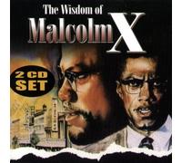 Malcolm X - The Wisdom of Malcolm X