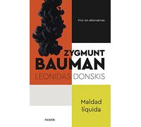 Maldad líquida: Vivir sin alternativas (Biblioteca Zygmunt Bauman)