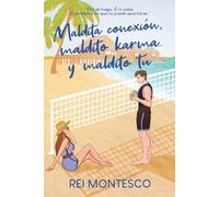 Maldita conexión, maldito karma... y maldito tú: Ella es fuego. Él lo sabe. El problema es que no puede apartarse.