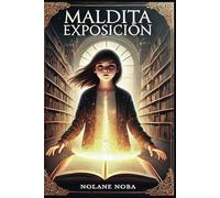 Maldita exposición: Cuento infantil inspirador y educativo para superar el miedo a hablar en público y encontrar la confianza en uno mismo (Miedo a suspender)