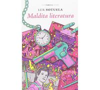 Maldita literatura: Antología imaginaria de marginales, malditos y heterodoxos de la literatura (confabulaciones)
