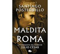 Maldita Roma (Serie Julio César 2): La conquista del poder de Julio César (Ficción)