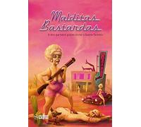 MALDITAS BASTARDAS: El libro que habría gustado escribir a Quentin Tarantino (SIN COLECCION)