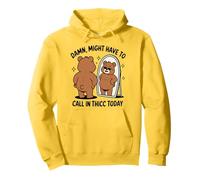 Maldito podría tener que llamar a Thicc hoy - Funny Bear Sudadera con Capucha