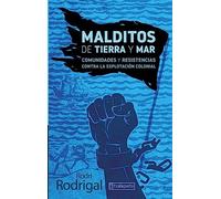 Malditos de tierra y mar: Comunidades y resistencias contra la explotación colonial (GEBARA)