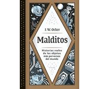 Malditos: historias reales de los objetos más perversos del mundo (PRACTICA)