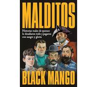 Malditos: Historias reales de quienes desafiaron todo y pagaron con sangre y gloria (Somos B)