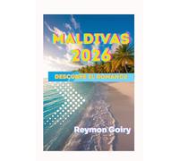 Maldivas 2026: Descubre el romance
