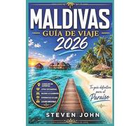 Maldivas: La Guía Completa de Viaje 2026