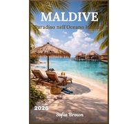 MALDIVE GUIDA DI VIAGGIO 2026