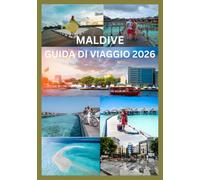 MALDIVE GUIDA DI VIAGGIO 2026