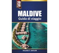 Maldive Guida Di Viaggio 2026: Esplora isole nascoste, resort di lusso, bungalow sull'acqua e luoghi per lo snorkeling per la vacanza definitiva