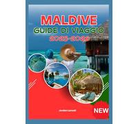 MALDIVE GUIDE DI VIAGGIO 2025-2026