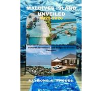 Maldives Island Unveiled 2025-2026: Your Eco-Conscious Guide to Hidden Islands, Cultural Adventures, and Budget-to-Luxury Escapes