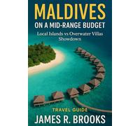 MALDIVES ON A MID-RANGE BUDGET: Local Islands vs Overwater Villas Showdown. ( Travel Guide)