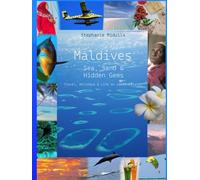 Maldives - Sea, Sand & Hidden Gems: Travel, Holidays & Life on Local Islands