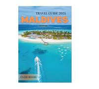MALDIVES TRAVEL GUIDE 2025