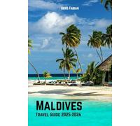 Maldives Travel Guide 2025-2026: From Overwater Villas to Local Island Life - Everything You Need for the Perfect Maldives Vacation