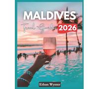 Maldives Travel Guide 2026: "Best Islands, Resorts, Easy Itineraries"