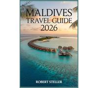 MALDIVES TRAVEL GUIDE 2026: Discover Island-Hopping Secrets, Budget Tips & Perfect Itineraries for Every Explorer