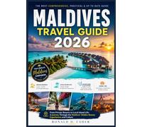 MALDIVES TRAVEL GUIDE 2026: From Private Resorts to Local Island Life: A Journey Through the Maldives’ Hidden Beauty Experiences and Culture
