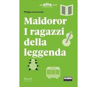 Maldoror, i ragazzi della leggenda. Con e-book. Con espansione online