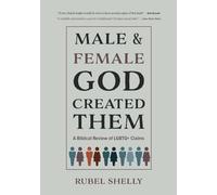 Male and Female God Created Them: A Biblical Review of LGBTQ+ Claims