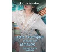 Male Concubine disciplined by his Emperor: First Time Gay BDSM Short Story (Gay seduction and submission)