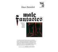 Male Fantasies: Volume 1: Women Floods Bodies History (Theory and History of Literature)