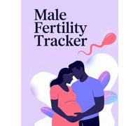 Male Fertility Tracker: Journal with supplement log, exercise, temp, and much more. Great TTC Trying to Conceive Gift!