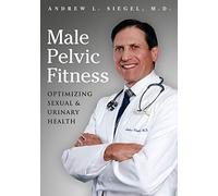 Male Pelvic Fitness: Optimizing Sexual & Urinary Health