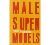 Male Supermodels: The Men of Boss Models