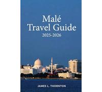 Malé Travel Guide 2025-2026: Where City Pulse Meets Ocean Soul - Your All-Access Pass to the Maldives’ Beating Heart