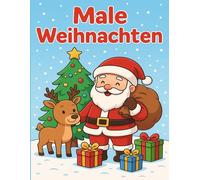Male Weihnachten: Das fröhliche Ausmalbuch für Kinder ab 4 Jahren