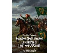 Maledetti Ribelli Irlandesi - La resistenza di Hugh Roe O'Donnell