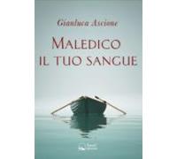 Maledico Il Tuo Sangue (ebook)