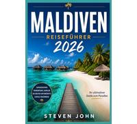 Malediven: Der Komplette Reiseführer 2026
