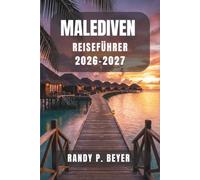 Malediven Reiseführer 2026-2027: Villen über dem Wasser, einheimische Inseln und Tauchabenteuer in den Atollen