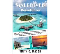 Malediven Reiseführer 2026: Das ungefilterte Handbuch des Einheimischen zu versteckten Juwelen, Streetfood-Geheimnissen und politischen Realitäten, die sie Touristen nicht zeigen (mit Farbbild)