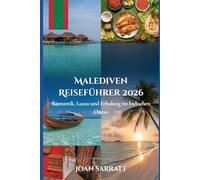 Malediven-Reiseführer 2026: Romantik, Luxus und Erholung im Indischen Ozean