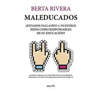 Maleducados ¿estamos Fallando A Nuestros Hijos Como Responsables De Su