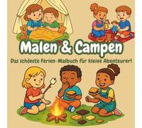 Malen & Campen: Das Schönste Ferien-Malbuch für Kleine Abenteurer! - 45 Einseitige Malvorlagen