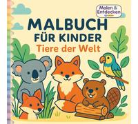 Malen & Entdecken - Tiere der Welt: 60 Motive zum Ausmalen