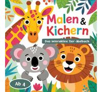 Malen & Kichern: Das lustige Tier-Malbuch mit kreativen Aufgaben für Kinder ab 4. Fördert Kreativität, Konzentration und die Freude am Gestalten!